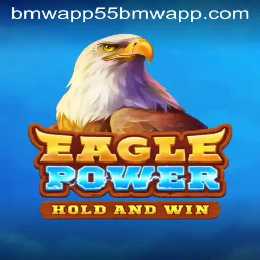Exploring EaglePower: An Immersive Gaming Experience with 55bmw App Integration