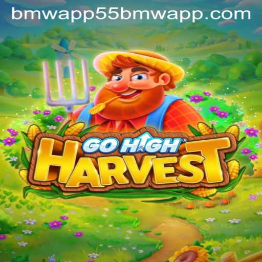 Exploring 'GoHighHarvest' and Its Unique Integration with 55bmw App